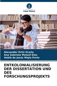 Entkolonialisierung Der Dissertation Und Des Forschungsprojekts