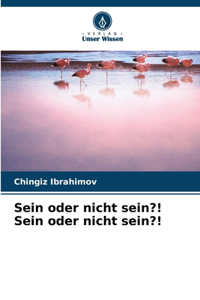 Sein oder nicht sein?! Sein oder nicht sein?!