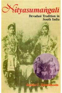 Nityasumangali: Devadasi Tradition in South India