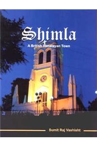 Shimla : A British Himalayan Town