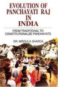 Evolution Of Panchayati Raj In India: From Traditional To Constitutionalize Panchayats