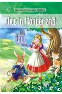 Illustrated Classics for Children - Alice in Wonderland