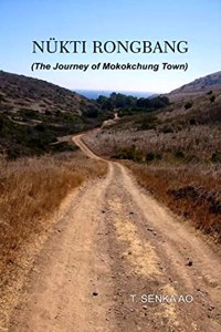 NUKTI RONGBANG (THE JOURNEY OF MOKOKCHUNG TOWN)