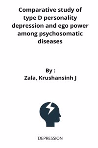 Comparative study of type D personality depression and ego power among psychosomatic diseases