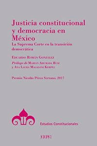 Justicia constitucional y democracia en Mexico