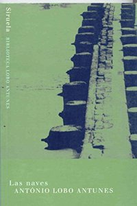 Las naves/ The Ships (Biblioteca Lobo Antunes)