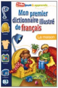 LA Maison: Mon Premier Dictionnaire