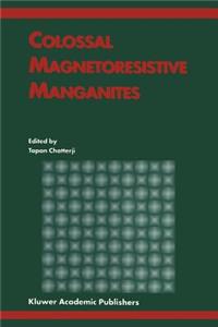 Colossal Magnetoresistive Manganites