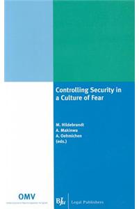 Controlling Security in a Culture of Fear