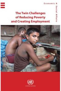 Twin Challenges of Reducing Poverty and Creating Employment