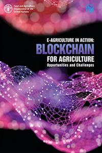 E-Agriculture in Action: Blockchain for Agriculture