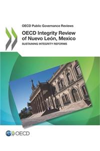 OECD Public Governance Reviews OECD Integrity Review of Nuevo León, Mexico Sustaining Integrity Reforms