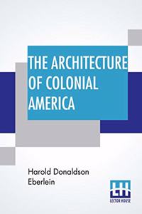 The Architecture Of Colonial America