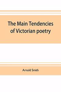The main tendencies of Victorian poetry