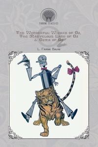 The Wonderful Wizard of Oz, The Marvelous Land of Oz & Ozma of Oz