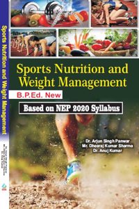 Sports Nutrition and Weight Management/B.P.Ed. New Syllabus (Based on NEP 2020)