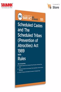 Taxmann's Scheduled Castes and The Scheduled Tribes (Prevention of Atrocities) Act 1989 with Rules [Bare Act with Section Notes] â€“ Integrates the Principal Act | Allied Rules | Landmark Rulings