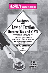 Lectures on Law of Taxation (Income Tax and GST)
