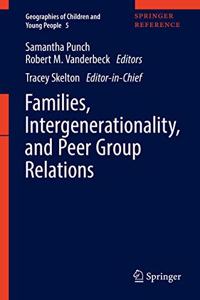 Families, Intergenerationality, and Peer Group Relations