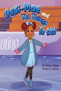 Desi-Mae and The Things to say