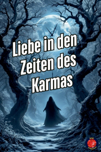 Liebe in den Zeiten des Karmas