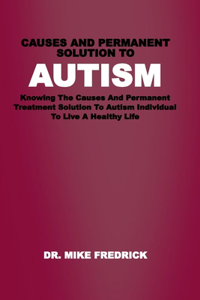 Causes and Permanent Solution to Autism