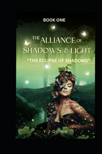 The Eclipse Of Shadows