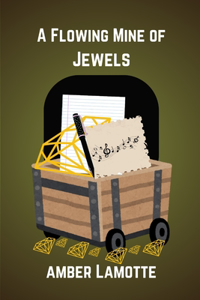 A Flowing Mine of Jewels