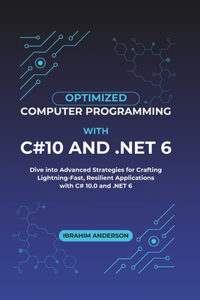 Optimized Computer Programming With C#10 And .NET 6