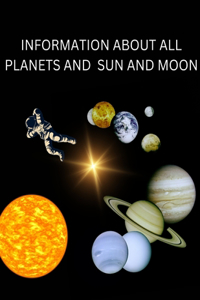 Information about All Planets and Sun and Moon