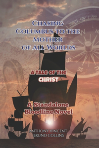 Chasing Columbus to the Mother of All Worlds