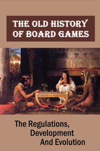 The Old History of Board Games