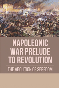 Napoleonic War Prelude To Revolution