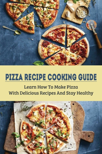 Pizza Recipe Cooking Guide