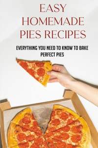 Easy Homemade Pies Recipes