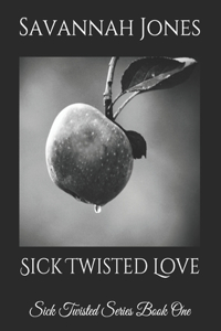 Sick Twisted Love