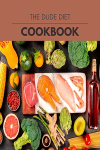 The Dude Diet Cookbook