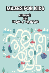 Mazes for Kids Alphabet ABC Fruits & Vegetables