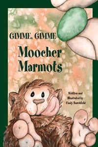 Gimme Gimme Moocher Marmots