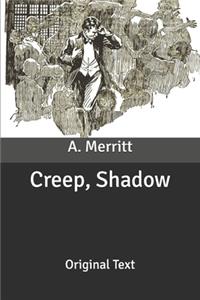 Creep, Shadow