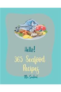 Hello! 365 Seafood Recipes