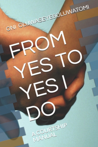 From Yes to Yes I Do
