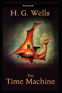 The Time Machine Annotated illustrated