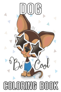 Dog Be Cool Coloring Book