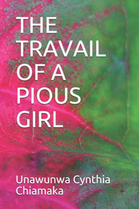 The Travail of a Pious Girl