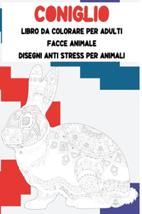 Libro da colorare per adulti - Disegni Anti stress per animali - Facce Animale - Coniglio