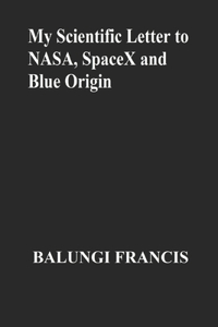 My Scientific Letter to NASA, SpaceX and Blue Origin