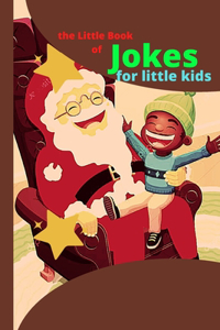 The Little Book of Jokes for Little Kids