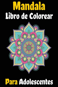 Mandala Libro de Colorear Para Adolescentes