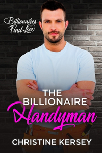 Billionaire Handyman (Billionaires Find Love)
